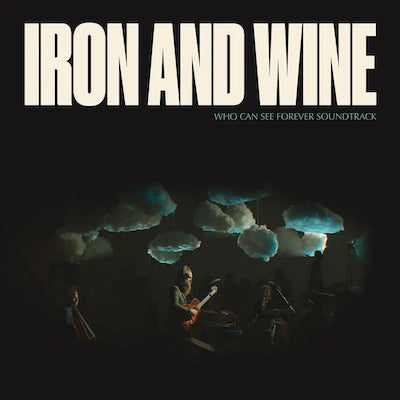 Iron & Wine - Who Can See Forever (Soundtrack)