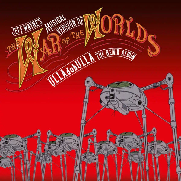 Jeff Wayne - Jeff Wayne's Musical Version Of The War Of The Worlds: ULLAdubULLA - The Remix Album (National Album Day 2024)