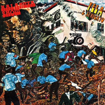 Fela Kuti - Kalakuta Show