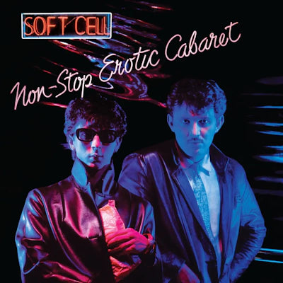 Soft Cell - Non-Stop Erotic Cabaret (2024 Reissue)