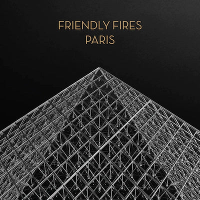 Friendly Fires - Paris (15th Anniversary Edition)