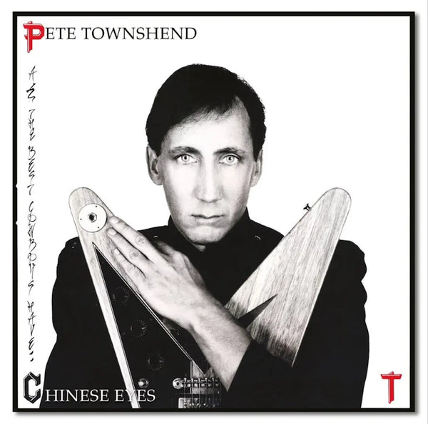 Pete Townshend - All The Best Cowboys Have Chinese Eyes