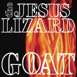 The Jesus Lizard - Goat (Remaster)
