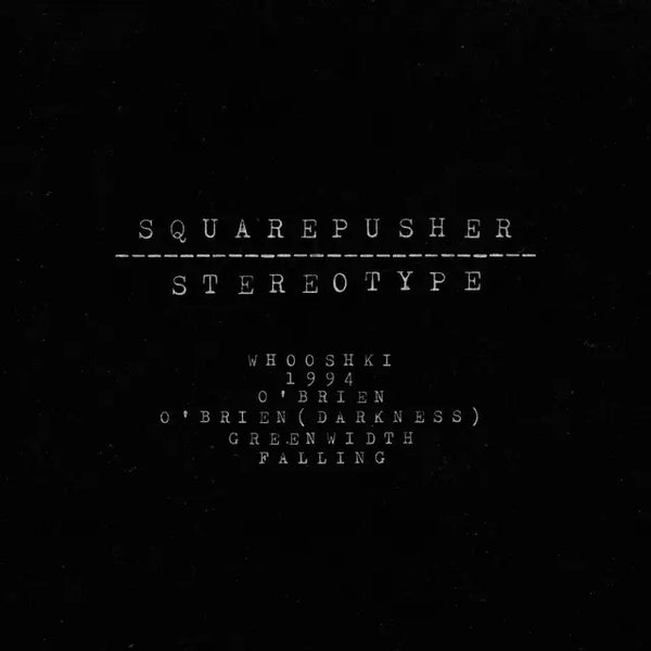Squarepusher - Stereotype