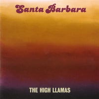 The High Llamas - Santa Barbara (2024 Reissue)