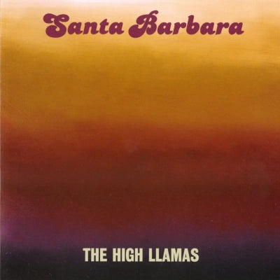 The High Llamas - Santa Barbara (2024 Reissue)