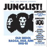 Various Artists - Soul Jazz Records Presents JUNGLIST! Old Skool Ragga, D&B, Jungle 1993-95