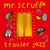 Mr. Scruff - Trouser Jazz (Deluxe 20th Anniversary Edition)