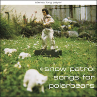 Snow Patrol - Songs For Polar Bears (25th Anniversary Edition)