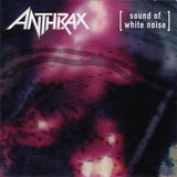 Anthrax - Sound Of White Noise