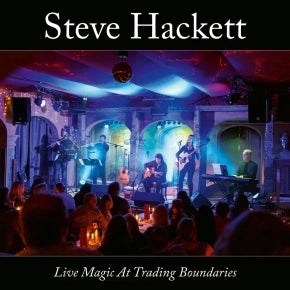 Steve Hackett - Live Magic At Trading Boundaries