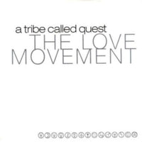 A Tribe Called Quest - The Love Movement