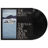 The Mountain Goats - Through This Fire Across from Peter Balkan