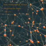 The Pineapple Thief - Retracing Our Steps
