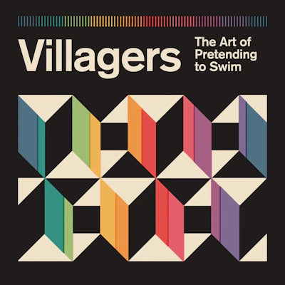 Villagers - The Art Of Pretending To Swim (2024 Reissue)