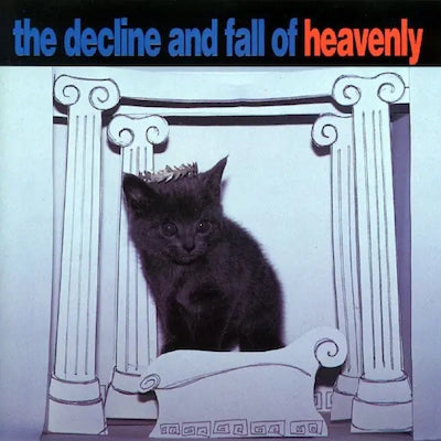 Heavenly - The Decline And Fall Of Heavenly