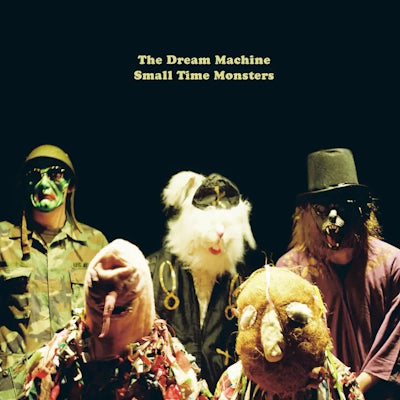 The Dream Machine  - Small Time Monsters