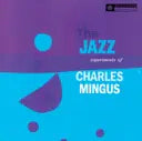 Charles Mingus - The Jazz Experiments of Charlie Mingus