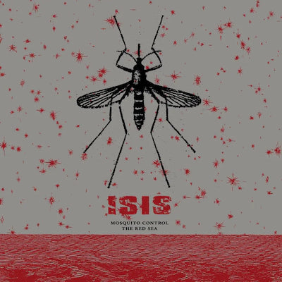 Isis - Mosquito Control / The Red Sea
