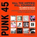 Various Artists - Soul Jazz Records Presents Punk 45: Kill The Hippies! Kill Yourself! - The American Nation Destroys Its Young: Underground Punk in The United States of America, 1973-1980 (RSD 2024)