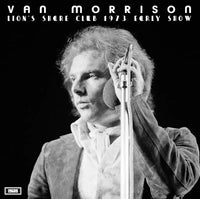 Van Morrison - Lion’s Share Club 1973 (Early Show)