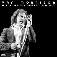 Van Morrison -  Lion’s Share Club 1973 (Late Show)
