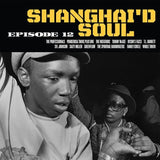Various Artists - Shanghai'd Soul Episode 12
