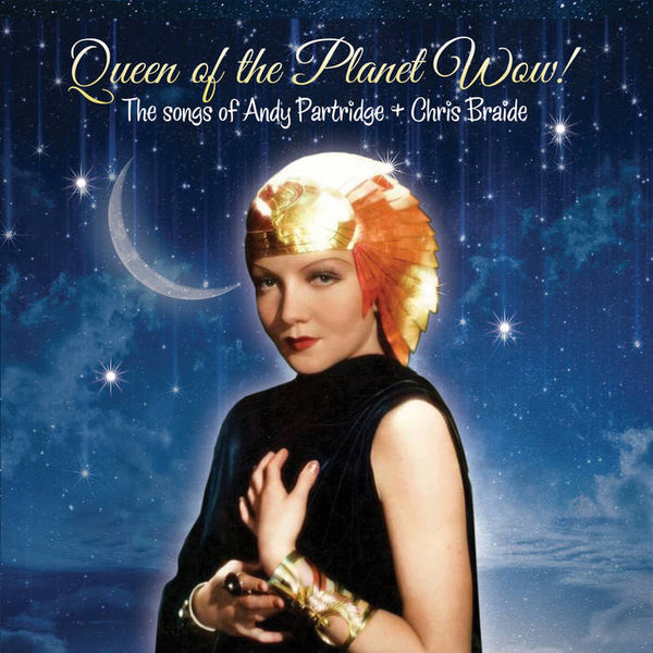 Andy Partridge & Chris Braide - Queen of the Planet Wow!