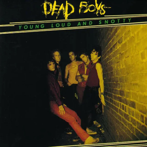 Dead Boys - Young, Loud and Snotty