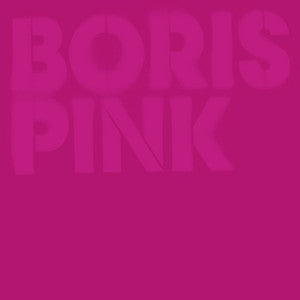 Boris - Pink (Deluxe Edition)