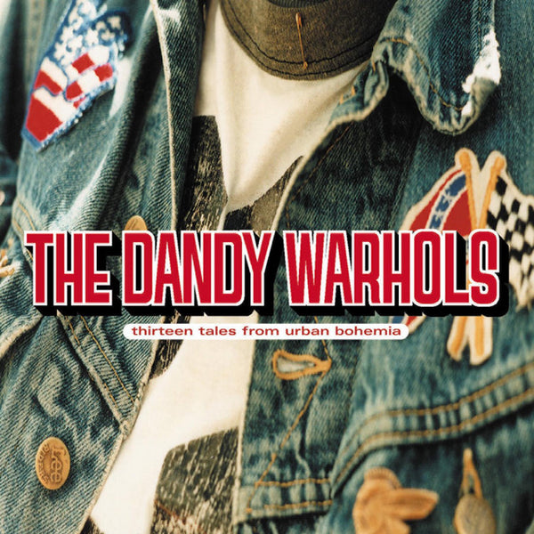 The Dandy Warhols - Thirteen Tales From Urban Bohemia (2025 Reissue)