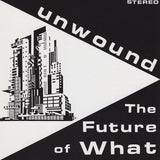 Unwound - The Future Of What