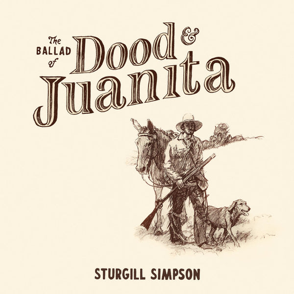 Sturgill Simpson - The Ballad of Dood and Juanita