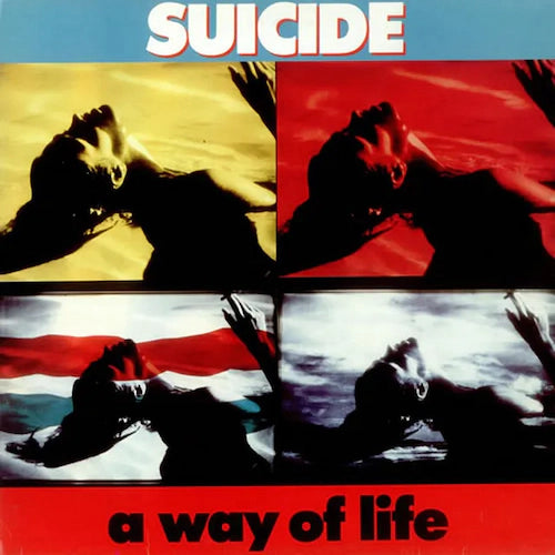 Suicide - A Way of Life (35th Anniversary Edition) (2023 Remaster)