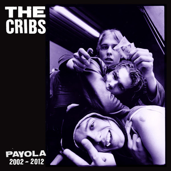 The Cribs - Payola (2002 - 2012)