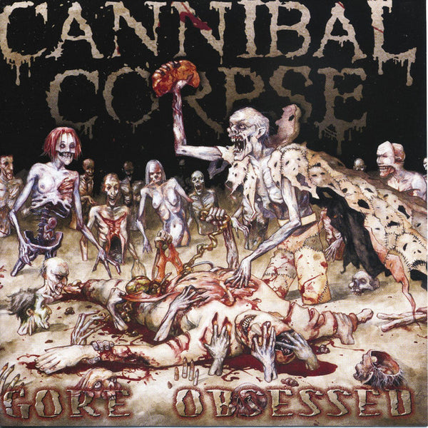 Cannibal Corpse - Gore Obsessed
