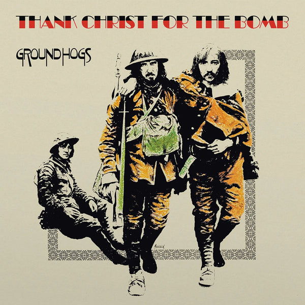 The Groundhogs - Thank Christ For The Bomb (2025 Reissue)
