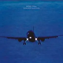 Rafael Toral - Sound Mind Sound Body (2025 Edition)