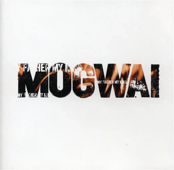 Mogwai - My Father, My King (Black Friday 2023)