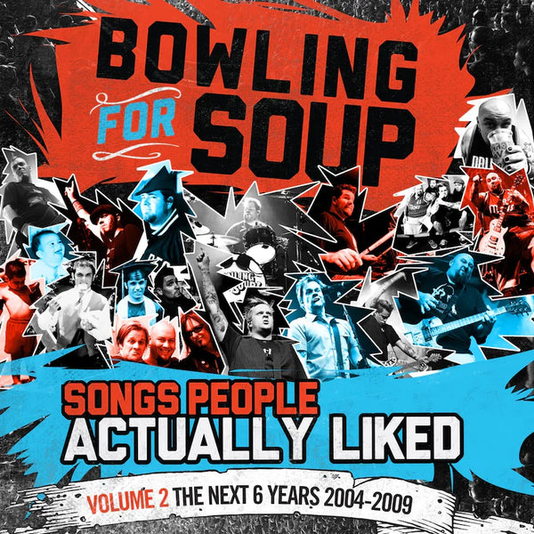 Bowling For Soup - Songs People Actually Liked: Volume 2 - The Next 6 Years (2004-2009)