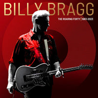 Billy Bragg - The Roaring Forty | 1983-2023