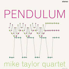 The Mike Taylor Quartet - Pendulum