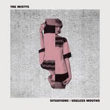 The Mistys - Situations | Useless Mouths