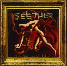 Seether - Holding Onto Strings Better Left To Fray