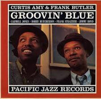 Curtis Amy & Frank Butler - Groovin’ Blue (Tone Poet Series)