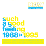 Various Artists - NOW That's What I Call An Era - Such A Good Feeling: 1988 – 1995