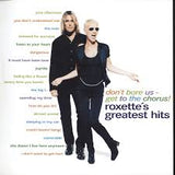 Roxette - Don’t Bore Us, Get To The Chorus! Roxette’s Greatest Hits (30th Anniversary Edition)