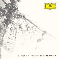Roger Eno - Without Wind/Without Air