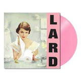 Lard - Pure Chewing Satisfaction