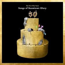 The Boomtown Rats - The First 50 Years: Songs Of Boomtown Glory